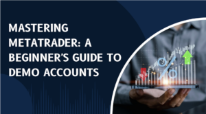 Mastering MT: Beginner's Guide to MetaTrader Demo Accounts 1 metatrader demo account