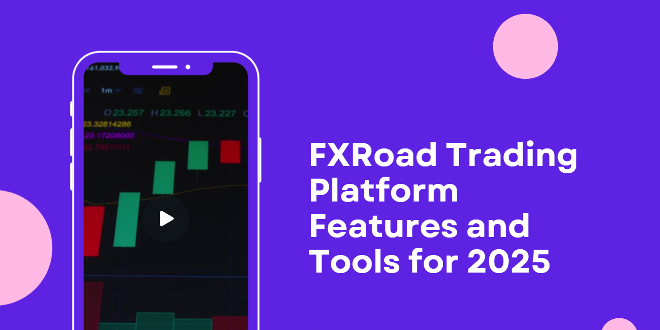 FXRoad Trading Platform Features and Tools 1 FXRoad Trading Platform